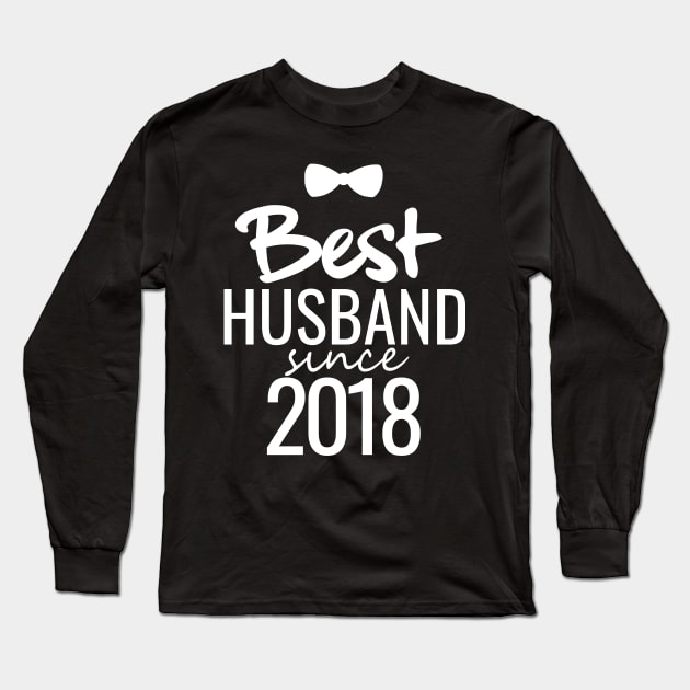 'Best Husband Since 2018' Sweet Wedding Anniversary Gift Long Sleeve T-Shirt by ourwackyhome